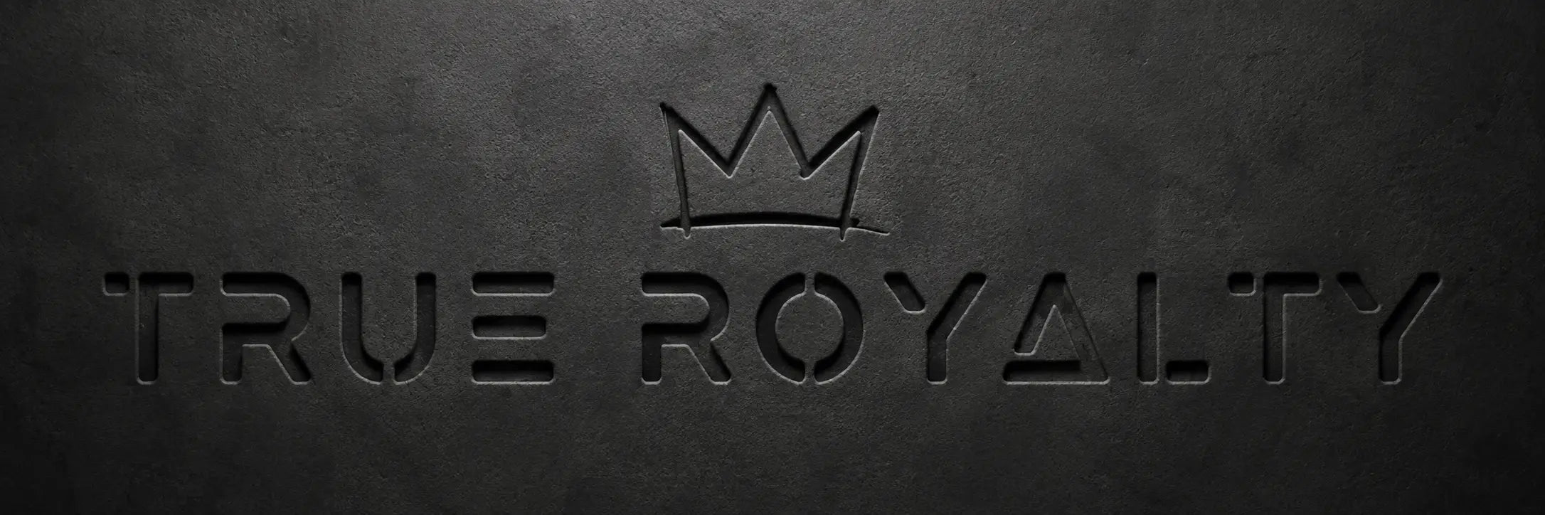 True Royalty embossed logo on dark textured background